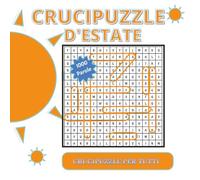 Crucipuzzle d'estate, Libro di Puzzle a Tema Estate per Adolescenti e Ragazzi Crucipuzzle con Soluzioni Incluse: Divertiti con 1000 parole da ... per rilassarsi e e allenare la mente ovunque.