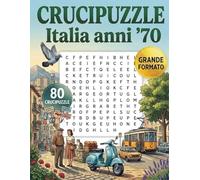 Crucipuzzle Italia Anni 70: 80 Puzzle di Parole Intrecciate per un Viaggio Nostalgico tra Storia, Cultura e Grandi Successi. Libro di Giochi per Adulti e Anziani: Stampa Grande.
