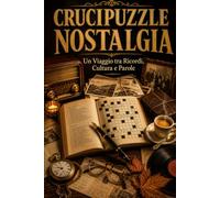 Crucipuzzle Nostalgia: Un Viaggio nei Ricordi degli Anni '70, '80, '90 e 2000 | Gioco Enigmistico Formato Viaggio per Allenare la Mente e Rilassarsi