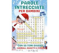 CRUCIPUZZLE PER BAMBINI 6-10 ANNI: CON 50 TEMI DIVERSI
