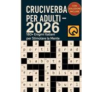 Cruciverba 2026 per Adulti: 180+ Enigmi Italiani per Stimolare la Mente. Un raccoglitore di sfide di parole di livello progressivo, con definizioni ... amanti dell'italiano e dei giochi di logica