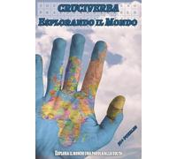 Cruciverba “Eplorando il Mondo": Esplora il mondo una parola alla volta. Un viaggio tra le parole delle mete più affascinanti del pianeta