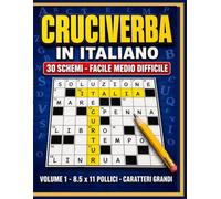 Cruciverba in Italiano: 30 Schemi - Vol. 1: 30 Cruciverba Originali a Difficoltà Progressiva (Facile, Medio, Difficile) | Temi Vari e Soluzioni Incluse | Formato Grande con Caratteri Grandi