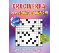 Cruciverba per Adulti e Anziani: 100 Schemi 13x13 con Soluzioni | Grande Formato 8.5x11 Volume 2 | Settimana Enigmistica Adulti | Giochi Enigmistici ... Parole Crociate Libro Vacanze Adulti Creativi