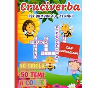 Cruciverba per bambini 10 - 11 anni: 50 temi illustrati colorati - 50 griglie varie e divertenti - Con definizioni per aiutare il bambino. Libro di attività per bambini.