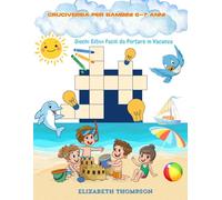Cruciverba per Bambini 6-7 anni: Giochi Estivi Facili da Portare in Vacanza
