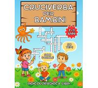Cruciverba per bambini 7-11 Anni: Divertiti e Allena la Mente! 50 griglie con definizioni per sviluppare il Ragionamento e la Concentrazione