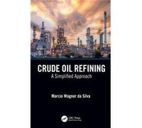 Crude Oil Refining by Marcio Wagner da Silva Marcio Wagner da Silva (Auteur)