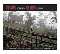 Crude Reflections/ Cruda Realidad Kayana Szymczak, Lou Dematteis (Auteur)