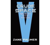 Crude Space: Quest for Neon Crude Space, #5 - Zane Palmer - MERCHBACK - ebook (ePub illustré) - Livre