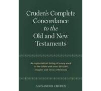 Cruden's Complete Concordance To The Old And New Testaments