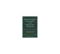 Cruden's Complete Concordance To The Old And New Testaments