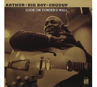 Crudup, Arthur -Big Boy- - Look on Yonder's Wall [Import]