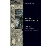 Cruel Attachments: The Ritual Rehab of Child Molesters in Germany