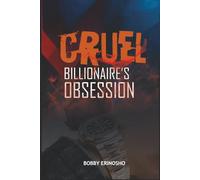 Cruel Billionaire’s Obsession