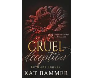 Cruel Deception: An Enemies to Lovers Mafia Romance