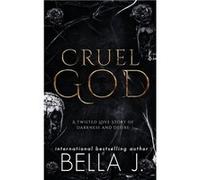 Cruel God A Dark Twisted Love Story - Bella J - Amazon Digital Services LLC KDP - Livre en Anglais Bella JBella J (Auteur)