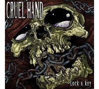 Cruel Hand - Lock & Key [Import]