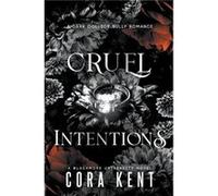 Cruel Intentions A Dark College Bully Romance - Cora Kent - Draft2Digital - Livre en Anglais Cora KentCora Kent (Auteur)