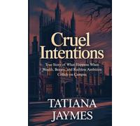 Cruel Intentions: True Story of What Happens When Wealth, Beauty, and Ruthless Ambition Collide on Campus