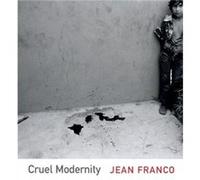 Cruel Modernity by Jean Franco Jean Franco (Auteur)