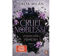 Cruel Noblesse: Vision der Schatten Roman - Das Ende der atmosphärischen Urban-Romantasy-Reihe der SPIEGEL-Bestsellerautorin - Greta Milán - Penguin Verlag - ebook (ePub) - Livre