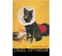Cruel Optimism by Lauren Berlant Lauren Berlant, (Auteur)