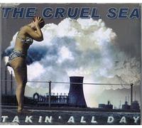 Cruel Sea - Takin All Day