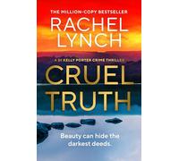 Cruel Truth: An unmissable and addictive crime thriller