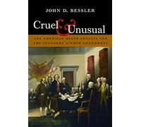 Cruel & Unusual: The American Death Penalty and the Founders' Eighth Amendment
