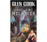 Cruel Zinc Melodies, Garrett, P.i. Glen Cook (Auteur)