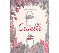 Florence Dupré La Tour – Cruelle – Bande dessinée – Cartonné
