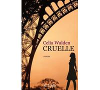 Cruelle - Celia Walden - Lattes - broché - Roman