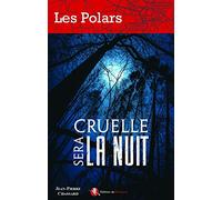 Cruelle sera la nuit