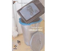 Cruelle télé Une contre-enquête du commissaire Liberty - Raphaël Majan - P.o.l. - broché - Roman