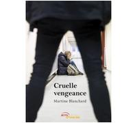 Cruelle vengeance - Martine Blanchard - Jets D'encre - broché - Roman