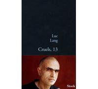 Cruels 13 - Luc Lang - Stock - broché - Nouvelles