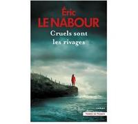 Cruels sont les rivages Éric Le Nabour (Auteur)