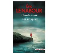 Cruels sont les rivages - Eric Le Nabour - Presses De La Cite - broché - Roman