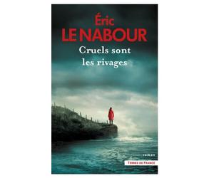 Cruels sont les rivages - Eric Le Nabour - Presses De La Cite - broché - Roman