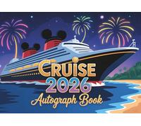 Cruise Autograph Book 2026: Collect Favorite Princess, Character & Park Signatures and Photos from Your Magical Vacation Adventure