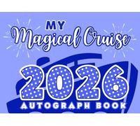 Cruise Autograph Book 2026: For Signatures and Photos of Characters and Princesses on Magical Cruise Line Vacations. With Prompts for Capturing Cherished Memories. Small Blue Scrapbook for Kids.