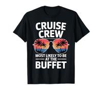 Cruise Crew Most Likely at The Buffet Design Amusant T-Shirt