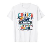 Cruise Crew Most Likely to Map Every Deck Like an Engineer T-Shirt