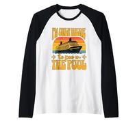 Cruise Gross Humor Tacky Only Here to Pisse in Pool Cruiser Manche Raglan