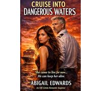CRUISE INTO DANGEROUS WATERS: An off-limits Romantic Suspense
