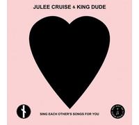 CRUISE,JULEE / KING DUDE - Sing Each Other's Songs for You
