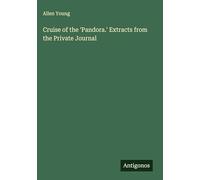 Cruise of the 'Pandora.' Extracts from the Private Journal
