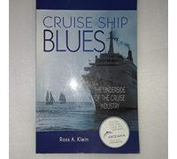 Cruise Ship Blues: The Underside of the Cruise Ship Industry