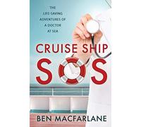 Cruise Ship SOS: The life-saving adventures of a doctor at sea